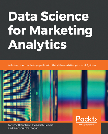 Data Science for Marketing Analytics ebook