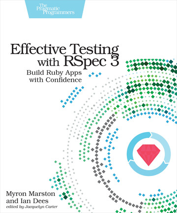 Effective Testing with RSpec 3 ebook