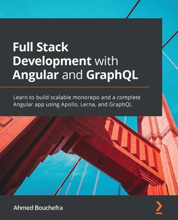 Full Stack Development with Angular and GraphQL ebook