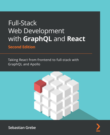 Full-Stack Web Development with GraphQL and React