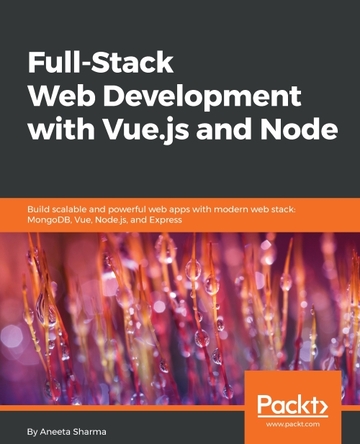 Full-Stack Web Development with Vue.js and Node ebook