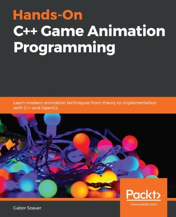 Hands-On C++ Game Animation Programming ebook