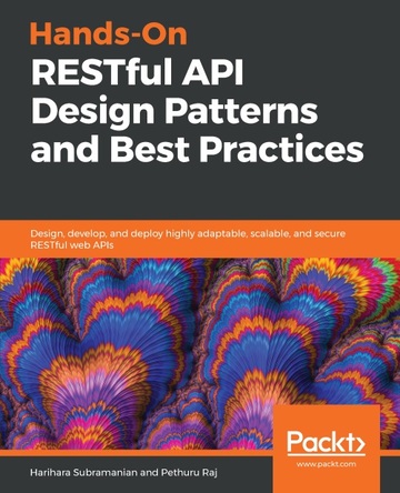 Hands-On RESTful API Design Patterns and Best Practices ebook