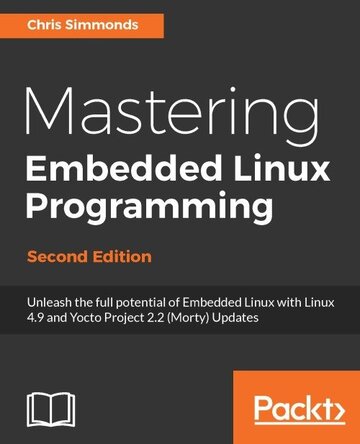 Mastering Embedded Linux Programming ebook