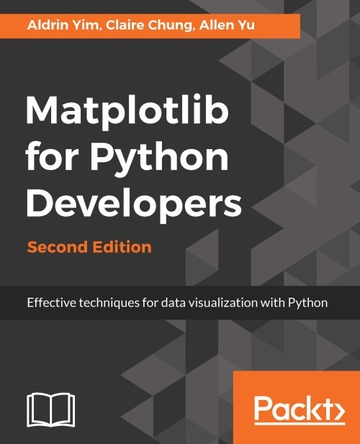 Matplotlib for Python Developers : 2nd Edition ebook