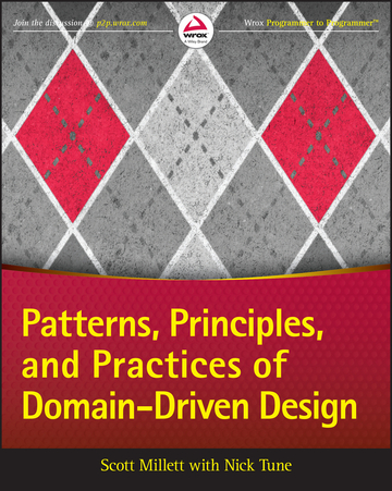 Patterns, Principles, and Practices of Domain-Driven Design ebook