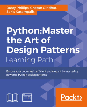 Python : Master the Art of Design Patterns ebook