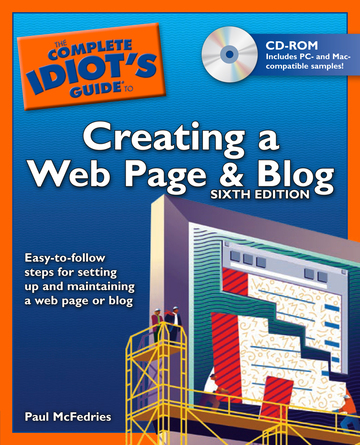 The Complete Idiot's Guide to Creating a Web Page and Blog, 6th Edition Book